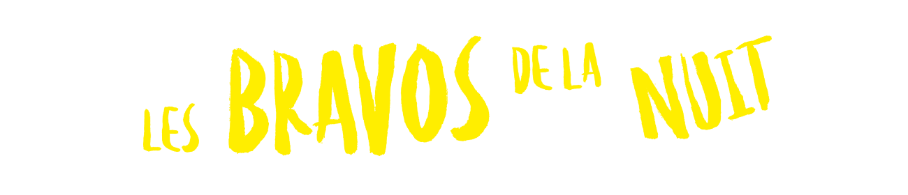 Les Bravos de la Nuit